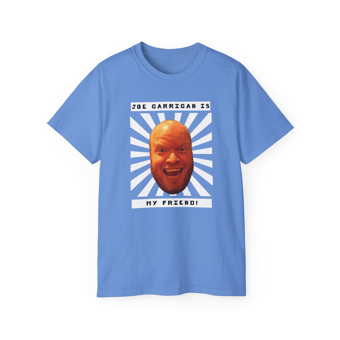 Joe Garrigan is My Friend - Burst - Unisex Ultra Cotton Tee
