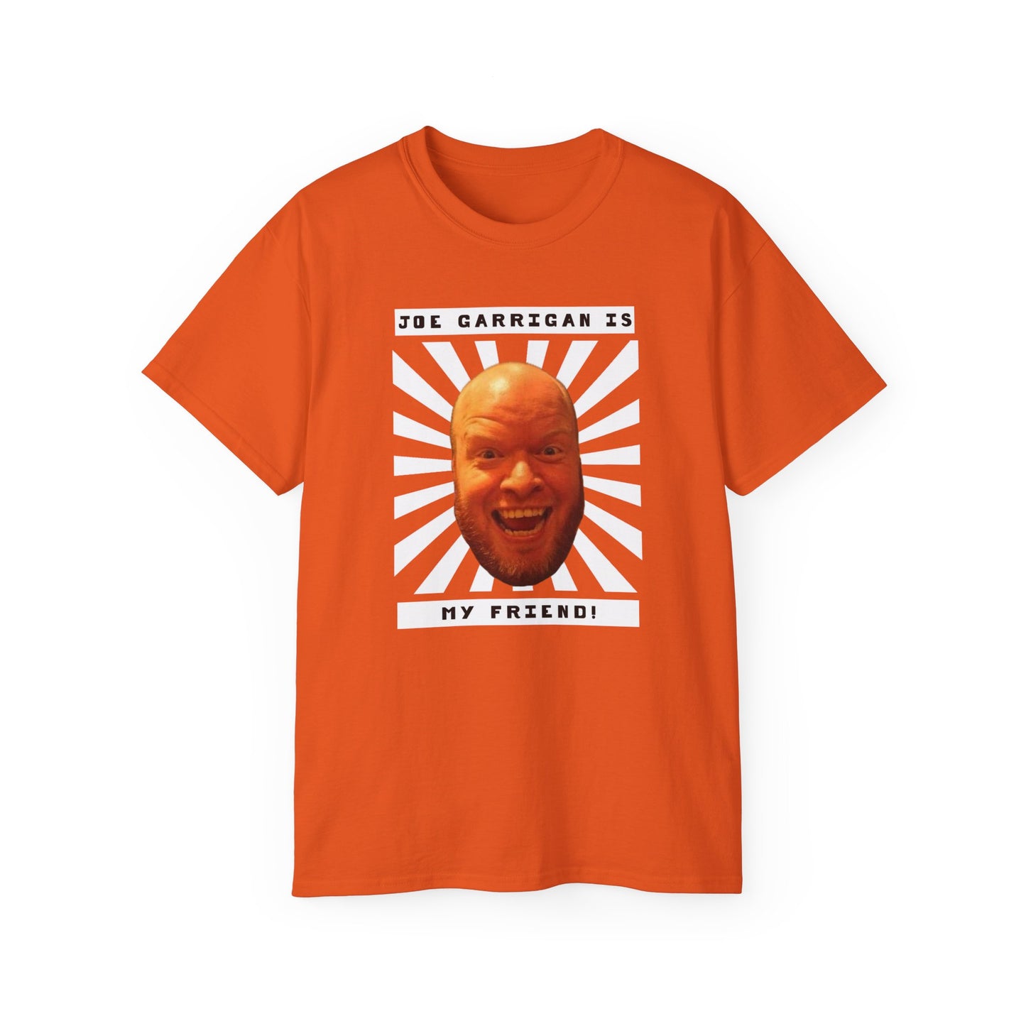 Joe Garrigan is My Friend - Burst - Unisex Ultra Cotton Tee