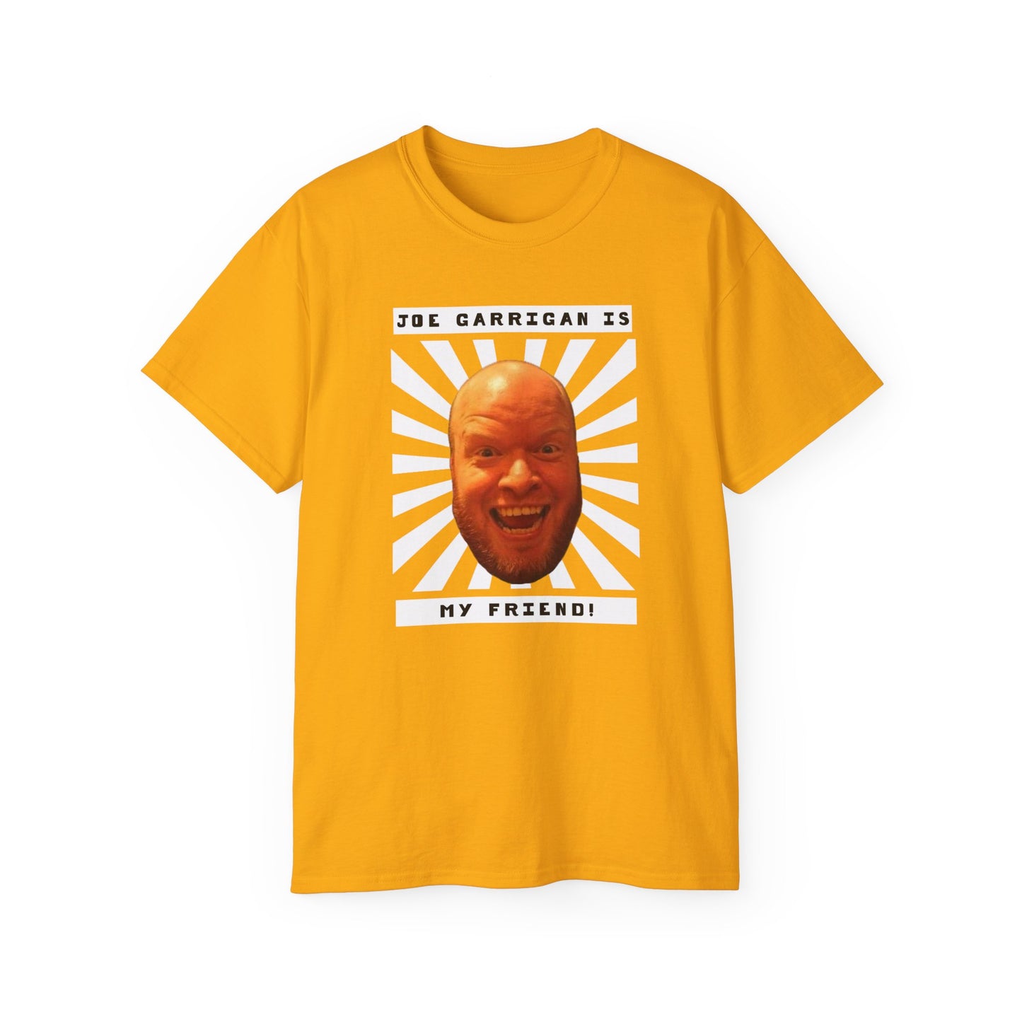 Joe Garrigan is My Friend - Burst - Unisex Ultra Cotton Tee