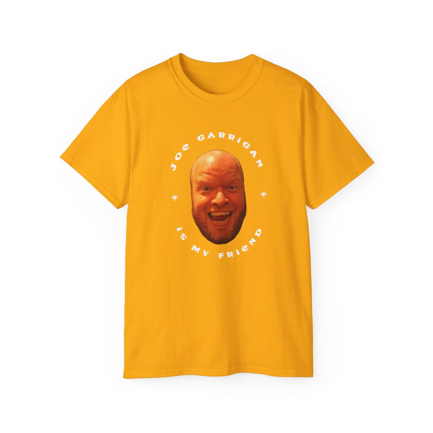 Joe Garrigan is My Friend - Unisex Ultra Cotton Tee