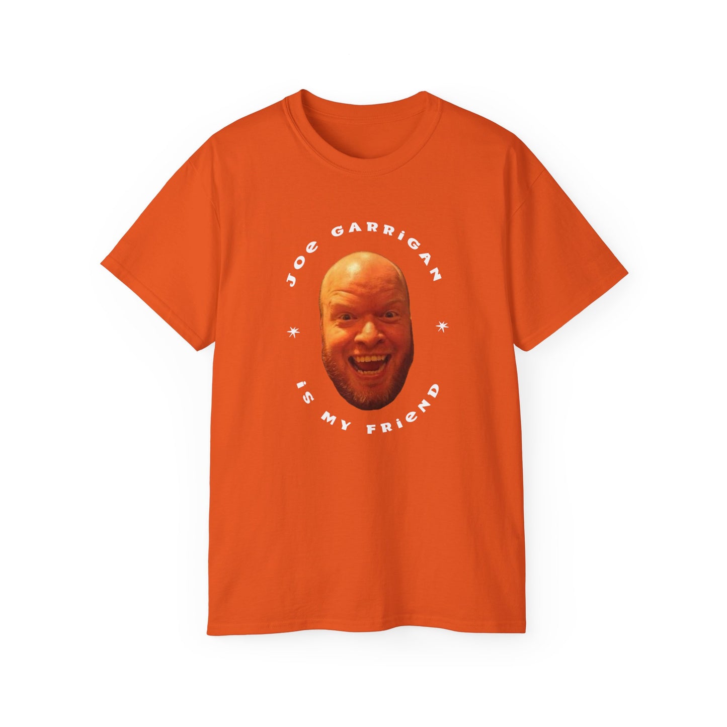 Joe Garrigan is My Friend - Unisex Ultra Cotton Tee