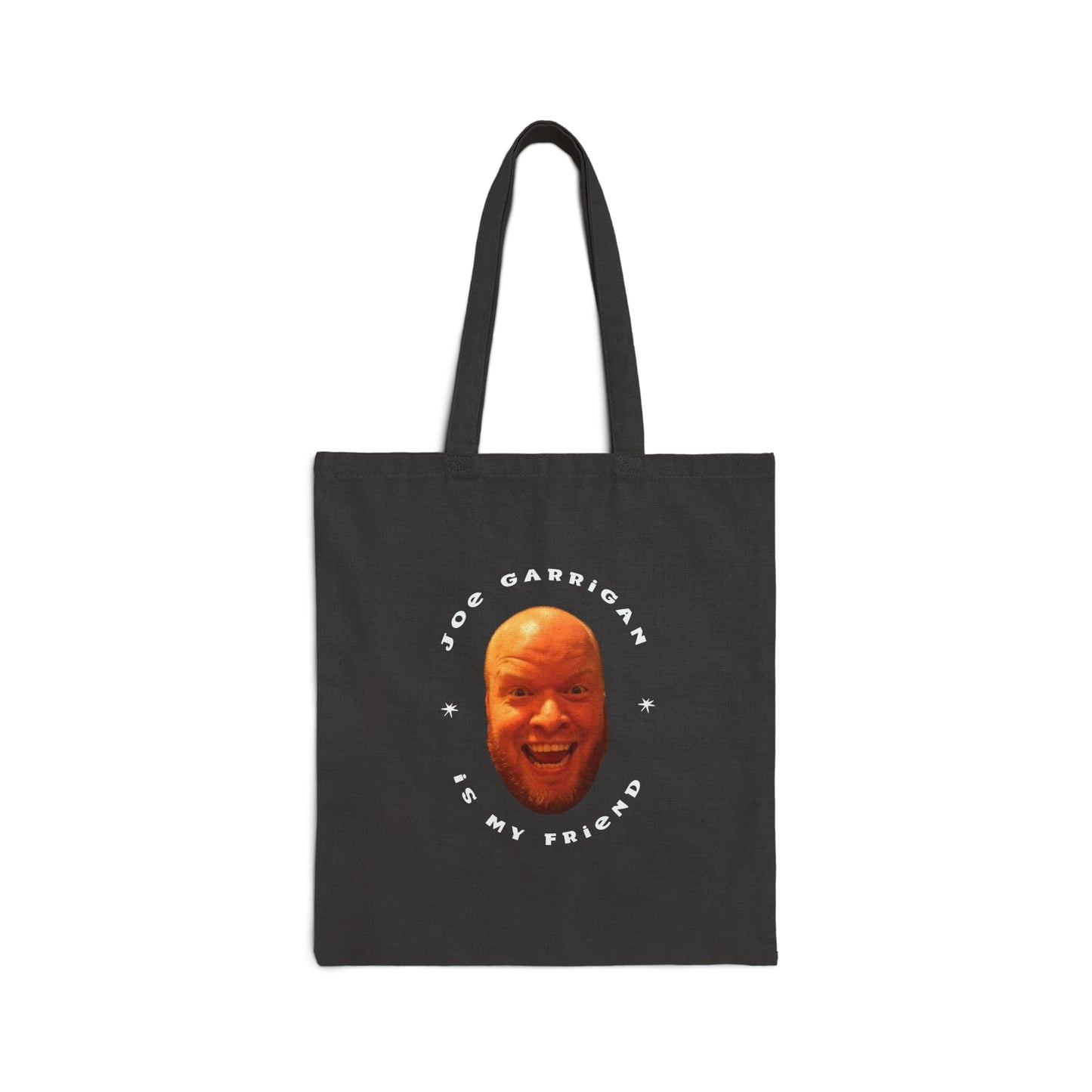 Joe Garrigan is My Friend - Cotton Canvas Tote Bag